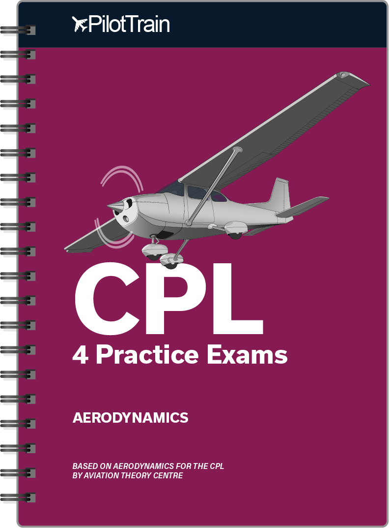 CPL: 4 Practice Exams (Aerodynamics)
