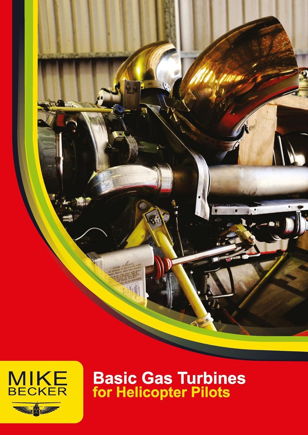 Basic Gas Turbines for Helicopter Pilots by Mike Becker