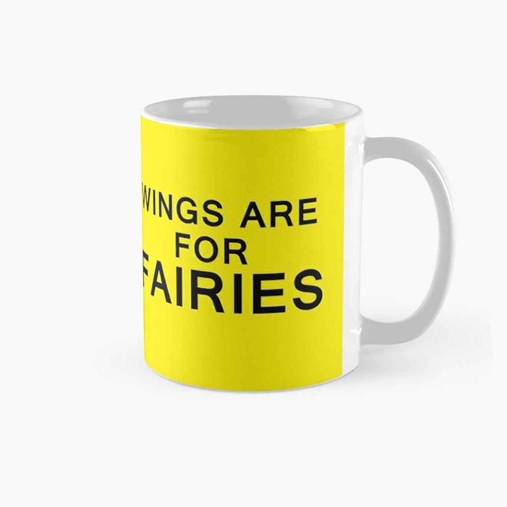 WINGS ARE FOR FAIRIES Mug