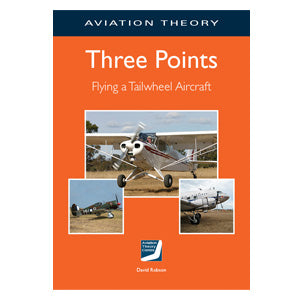 Three Points - Flying a Tailwheel Aircraft Textbook