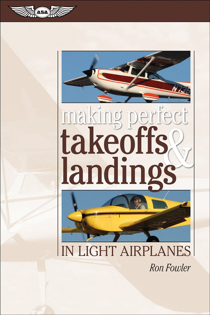 ASA Making Perfect Takeoffs and Landings in Light Airplanes Book