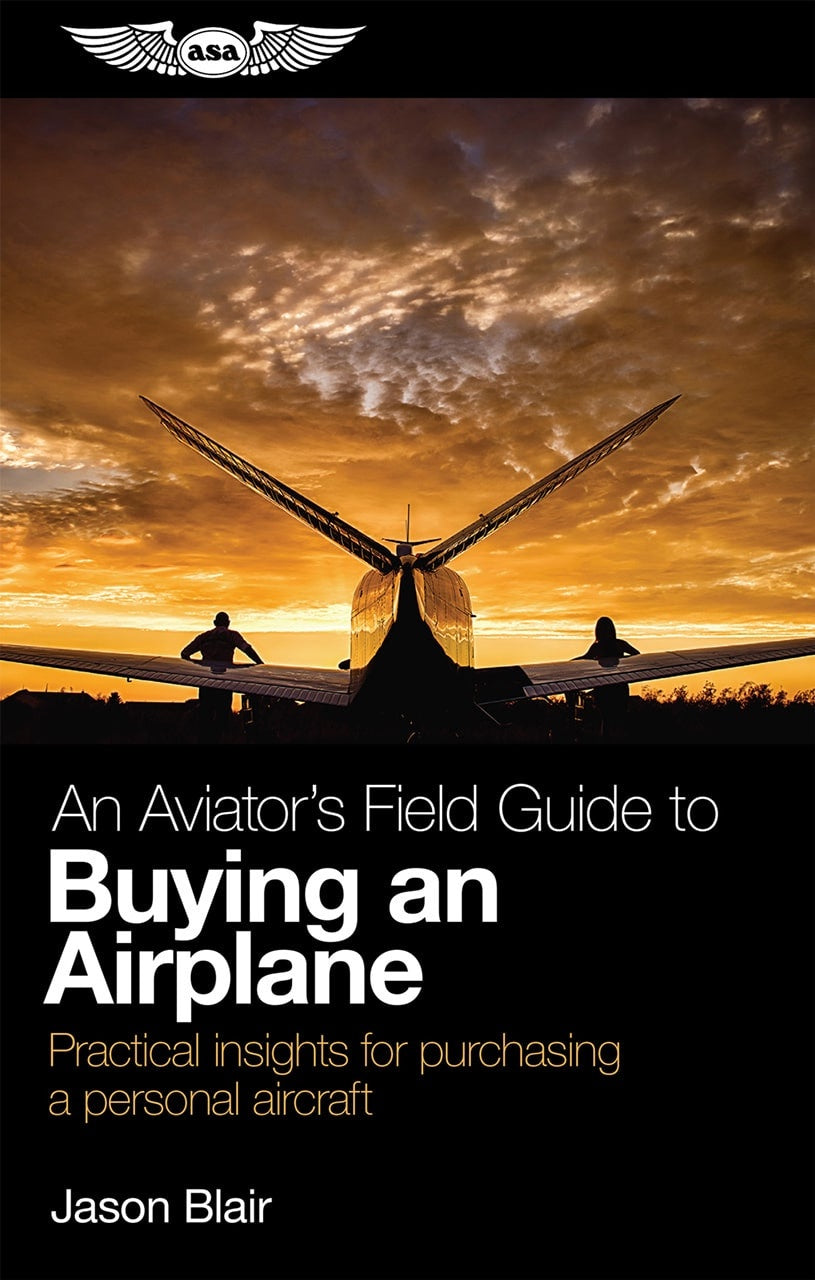 An Aviator’s Field Guide to Buying an Airplane