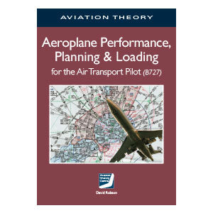 ATPL Performance, Planning & Loading - 2nd Ed Aviation Theory Centre