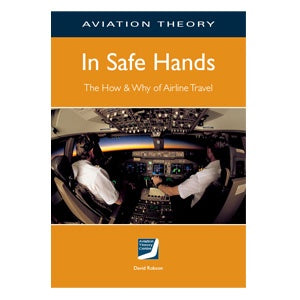 In Safe Hands The How & Why of Airline Travel