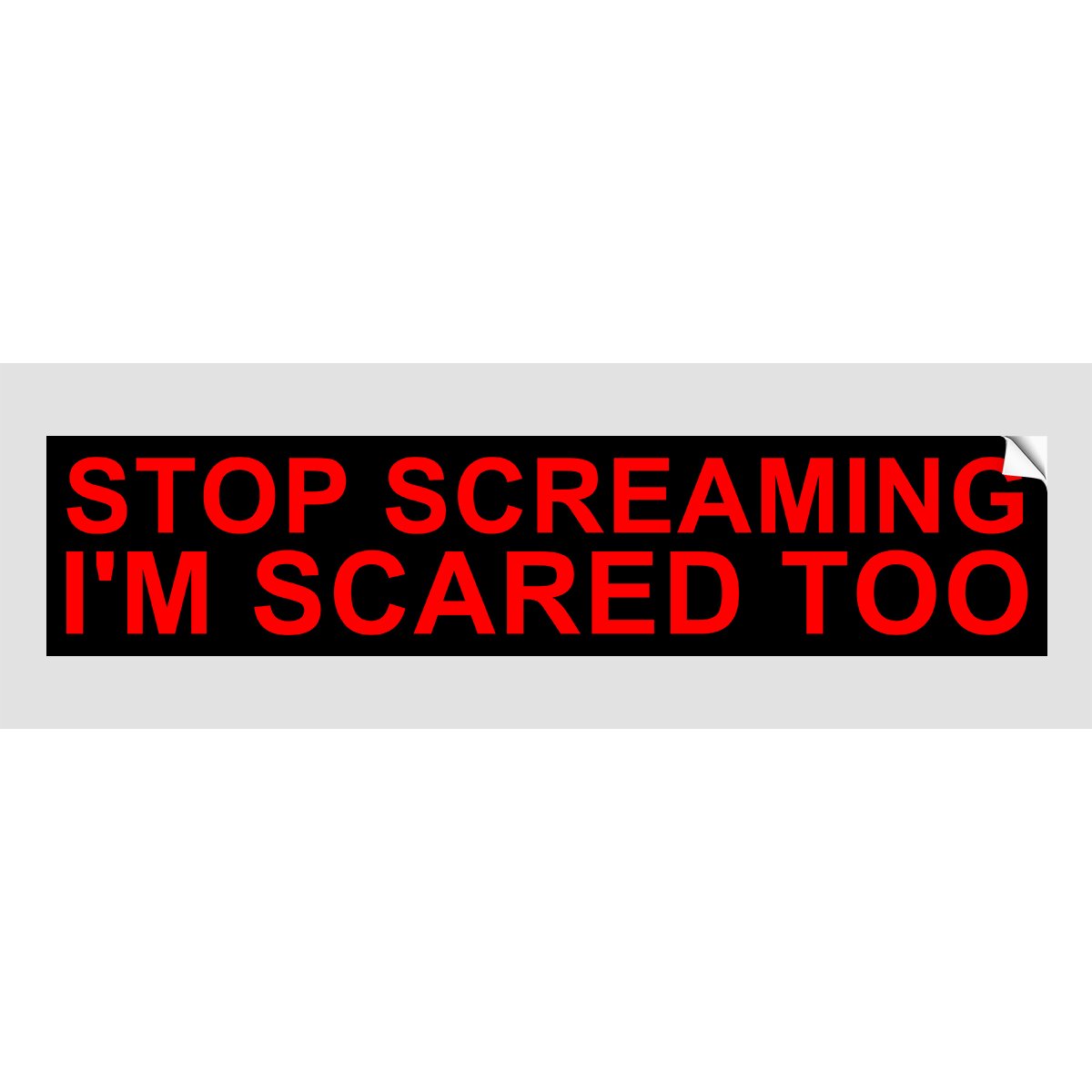 STOP SCREAMING Sticker