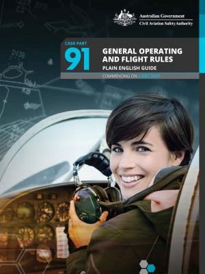 CASA Plain English Guide - Part 91 General Operating & Flight Rules Version 3.1 June 2023